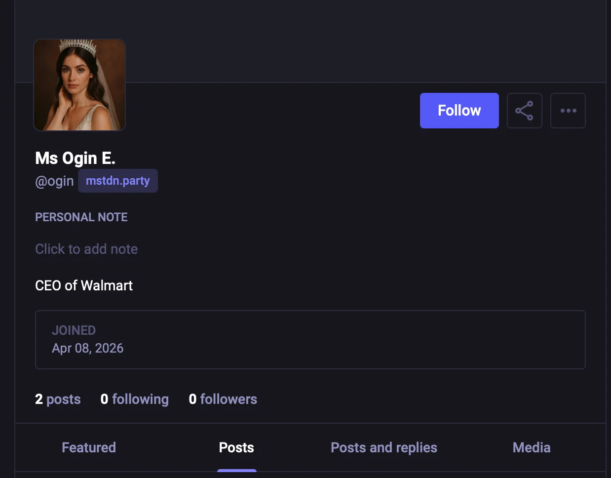 Ms Ogin E.@ogin mstdn.partyPERSONAL NOTEClick to add noteCEO of WalmartJOINEDApr 08, 20262 posts 0 following 0 followersFeatured Posts Posts and replies Media